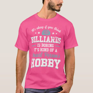T-shirt Si Vous Pensez Que Billiard Est Ennuyeux, C'Est Ki