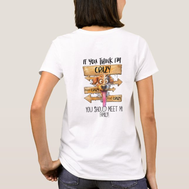 T-shirt Si vous pensez que je suis fou, vous devriez renco (Dos)