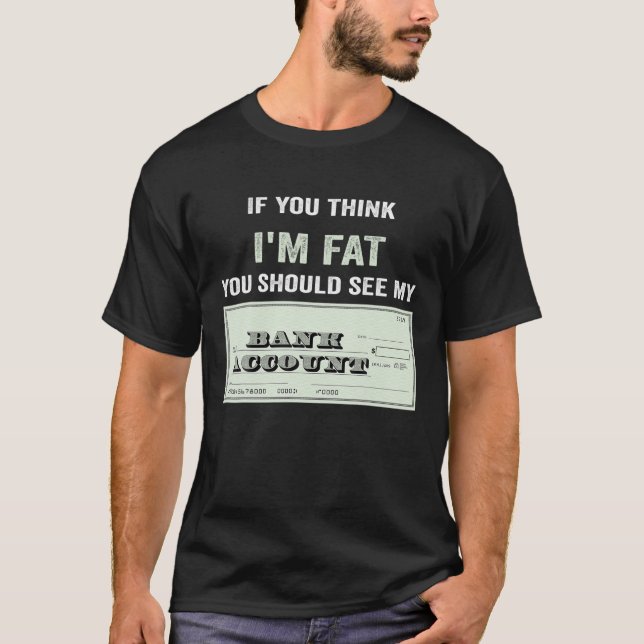 T-shirt Si vous pensez que je suis gros, vous devriez voir (Devant)