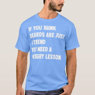 T-shirt si vous pensez que la barbe est juste une tendance