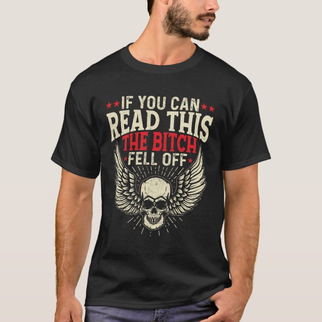 T-shirt Si Vous Pouvez Lire Ce Bitch Fell Off Biker (Devant)