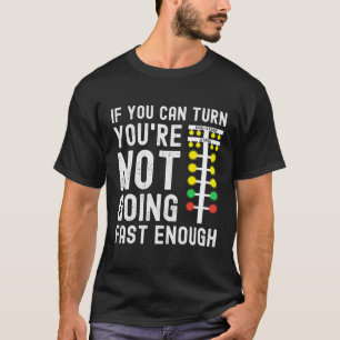 T-shirt Si Vous Pouvez Tourner, Vous N'Allez Pas Assez Rap