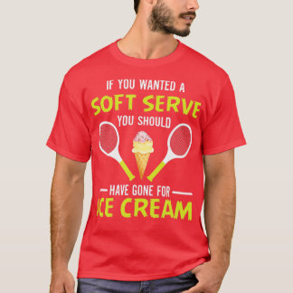 T-shirt Si Vous Recherché Un Soft Serve Funny tennis Love