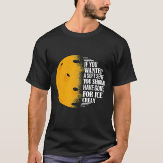 T-shirt Si Vous Recherché Un Soft Servez Drôle Pickleball 