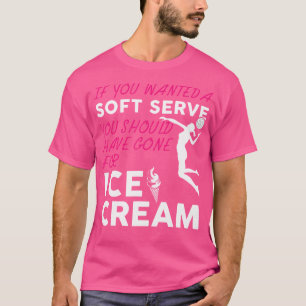 T-shirt Si Vous Recherché Un Soft Servez Funny Girls Volle