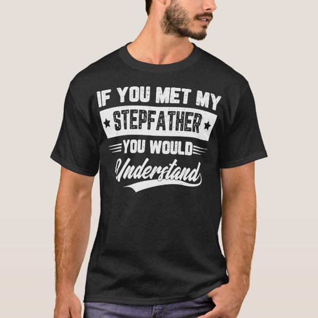 T-shirt Si Vous Rencontriez Mon PÈRE, Vous Comprendriez (Devant)