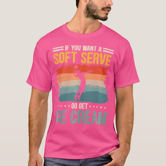 T-shirt Si Vous Souhaitez Un Servir Doux Allez Obtenir De  (Devant)