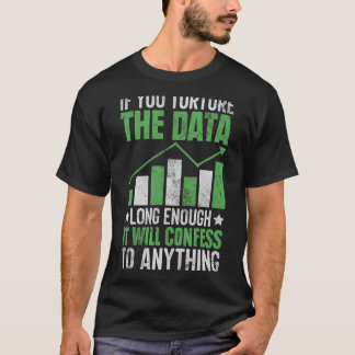 T-shirt Si Vous Tortuez Les Données Assez Longtemps, Il Co