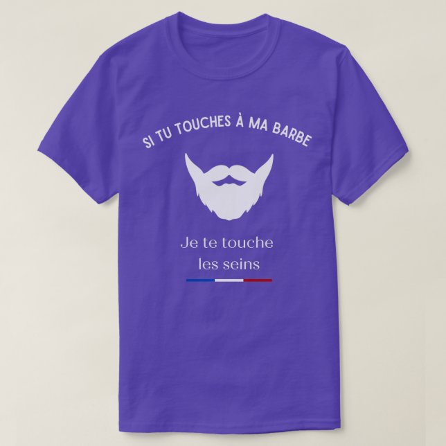 T-shirt Si vous touchez ma barbe Je toucherai vos seins (Design devant)