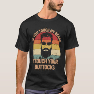 T-shirt Si vous touchez ma barbe, je vous toucherai des bo