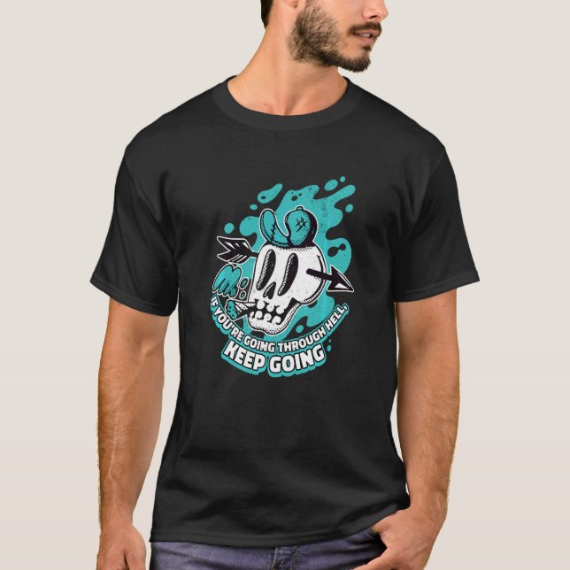 T-shirt Si vous traversez l'enfer continuez Royaume Enfer (Devant)