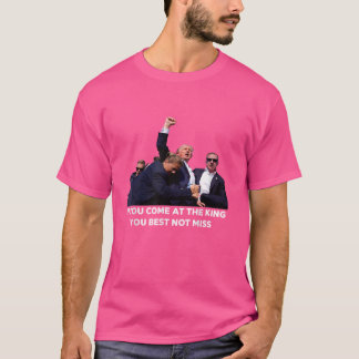 T-shirt Si Vous Venez Au Roi, Ne Manquez Pas Funny Yo