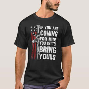 T-shirt Si Vous Venez Pour La Mienne, Vous Feriez Mieux D'