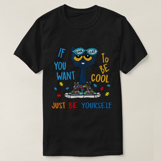 T-shirt Si Vous Voulez Être Cool Soyez Juste Vous-Même Cat (Design devant)