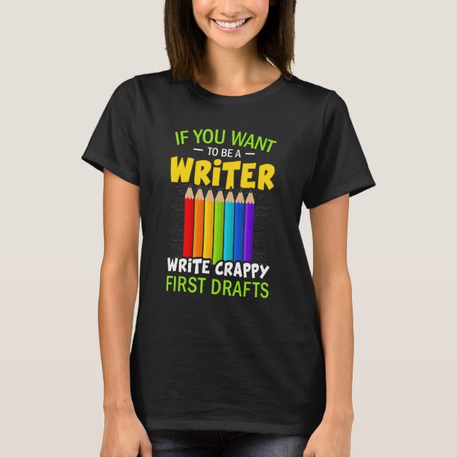 T-shirt Si Vous Voulez Être Un Auteur Écrivain Auteur (Devant)