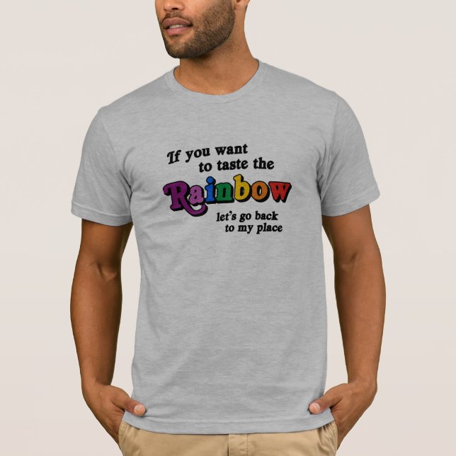 T-shirt Si vous voulez goûter l'arc-en-ciel (Devant)