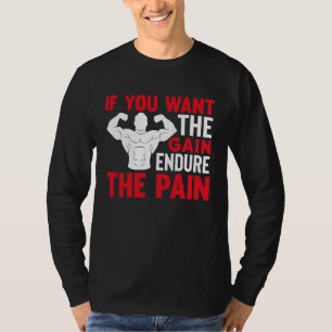T-shirt Si Vous Voulez Le Gain Endurez La Douleur Gym