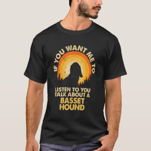 T-shirt Si Vous Voulez Que Je Parle De Chien Basset Hound