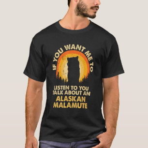 T-shirt Si Vous Voulez Que Je Parle De Chien Malamute D'Al