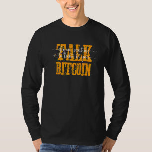 T-shirt Si Vous Voulez Que Je Vous Écoute, Parlez-Moi Du B