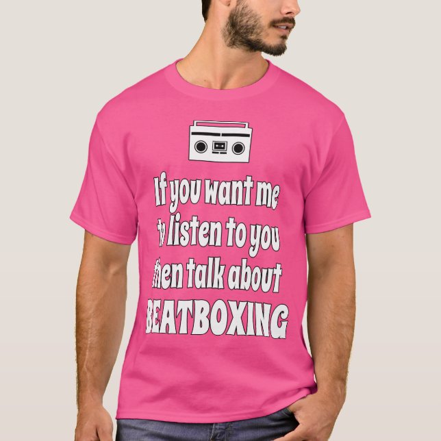 T-shirt Si Vous Voulez Que J'Écoute Beatboxing Design Hip  (Devant)