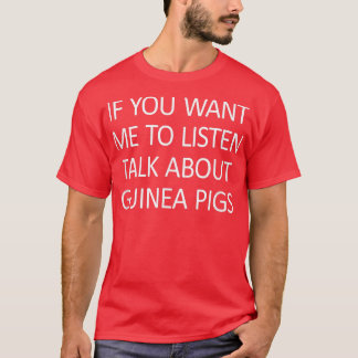 T-shirt Si Vous Voulez Que J'Écoute Parler De Cochons De G