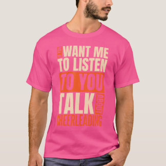 T-shirt Si vous voulez que j'écoute, parlez de cheerleadin
