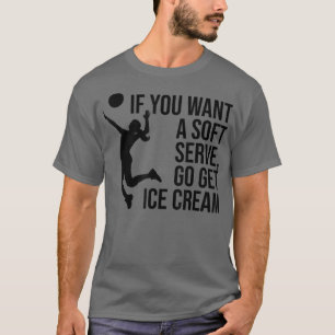 T-shirt Si Vous Voulez Un Serve Douce Allez Obtenir Crème 