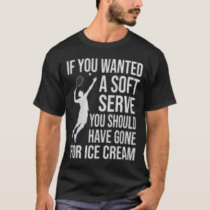 T-shirt Si vous vouliez une crème glacée molle, vous aurie