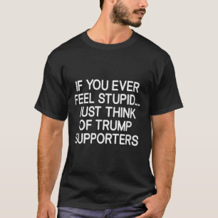 T-shirt Si Vous Vous Sentez Un Jour Stupide, Pensez Juste