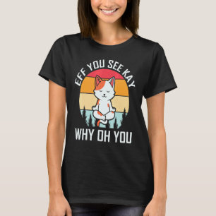 T-shirt Si Vous Voyez Clé Pourquoi Oh Vous Chat Yoga Pose