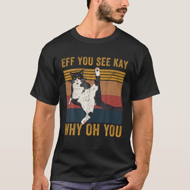 T-shirt Si Vous Voyez Kay Pourquoi Oh Vous Cat Retro Vinta (Devant)