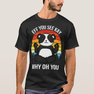 T-shirt Si Vous Voyez Kay Pourquoi Oh Vous II Panda