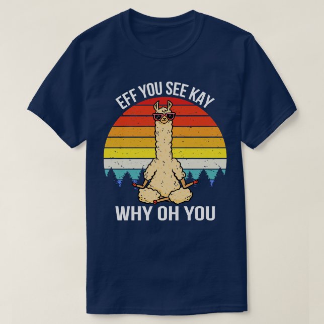 T-shirt Si Vous Voyez Kay Pourquoi Oh Vous Je Llama (Design devant)