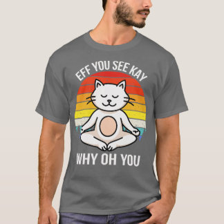 T-shirt Si Vous Voyez Kay Pourquoi Oh Vous Voyez Chat