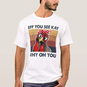 T-shirt Si Vous Voyez Kay Pourquoi Oh Y.O.U Chicken Retro 