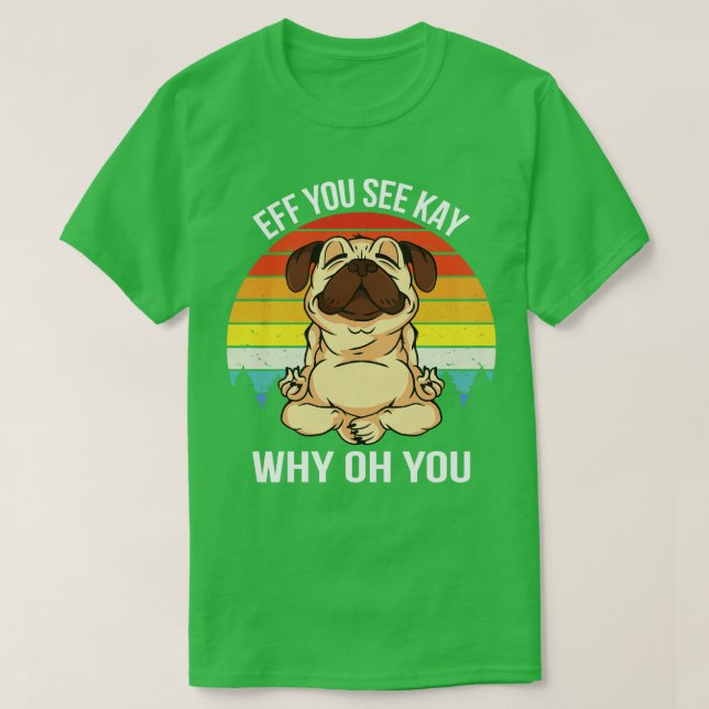 T-shirt Si vous voyez Kay Why Oh You IX Dog (Design devant)