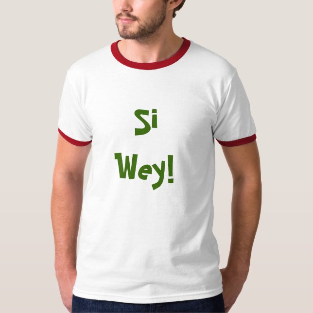 T-shirt SI Wey ! (Devant)