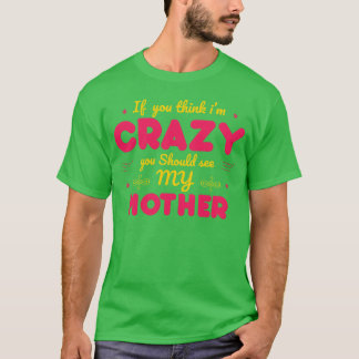 T-shirt Si Youhhim Crazy Fou Fête des mères