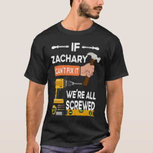 T-shirt Si Zachary ne peut pas le réparer, nous sommes tou