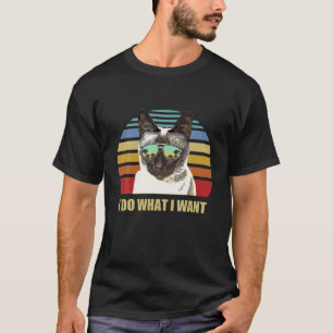 T-shirt Siamese Cat I Do What I Want Funny Cat Lover