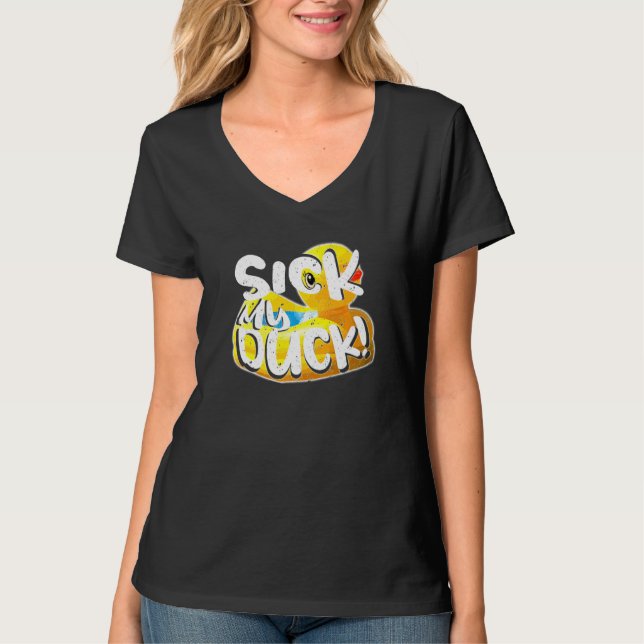 T-shirt Sick My Duck Adult Humour Dire Funny Premium (Devant)