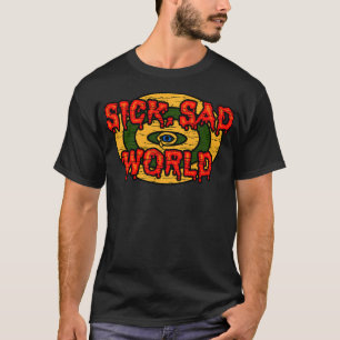 T-shirt Sick Sad World Apocalypse Armageddon Fin De Jours 