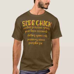 T-shirt "Side Chick Kinda Girl Who Loves Thanksgiving Dinn