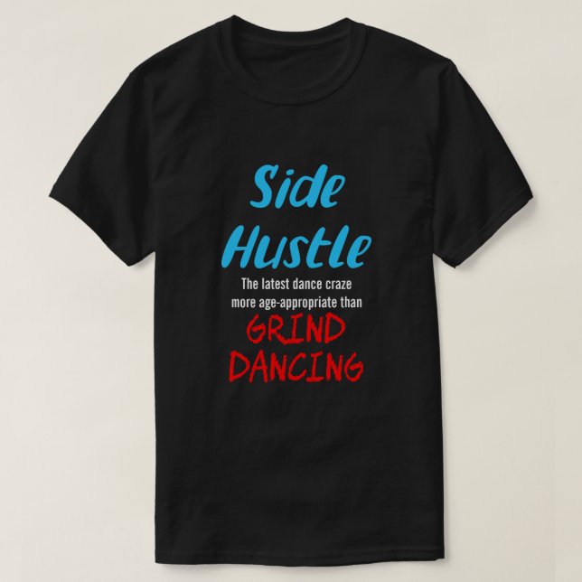 T-shirt Side Hustle vs Grind Dancing Neon Bl. Texte Uni. (Design devant)