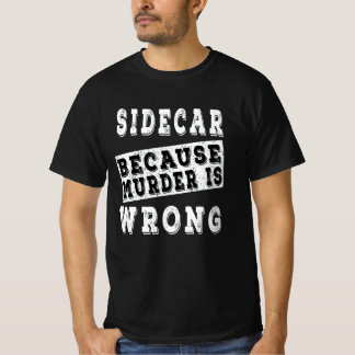 T-shirt Sidecar parce que le meurtre est faux