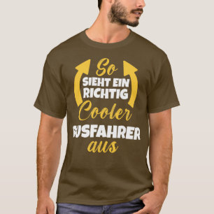 T-shirt Sieht Ein Richtig Glacière Busfahrer aus 1