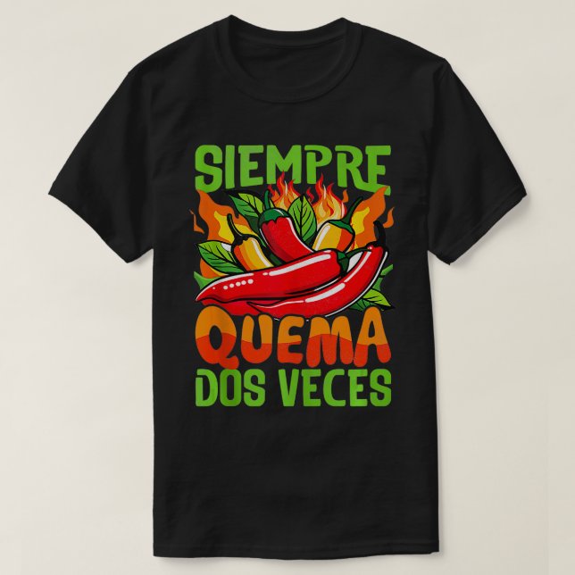 T-shirt Siempre Quema Dos Veces Chili Chef Sauce épicée 2 (Design devant)