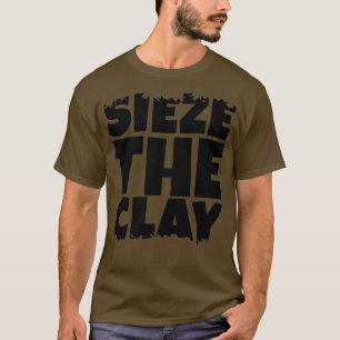 T-shirt Sieze the Clay Black Version