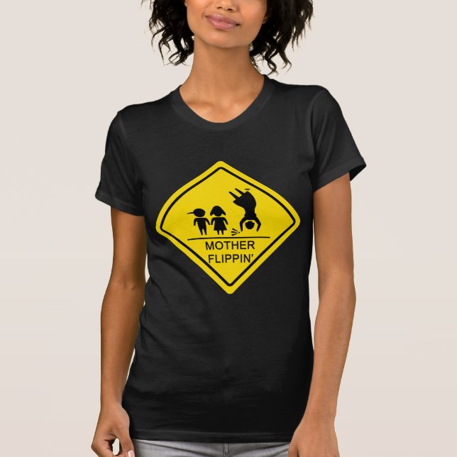 T-shirt Signal de ralentissement de Flippin de mère (Devant)